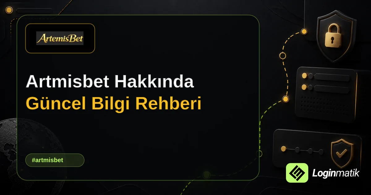 Artmisbet Hakkında Güncel Bilgi Rehberi - Artmisbet Loginmatik rehber görseli