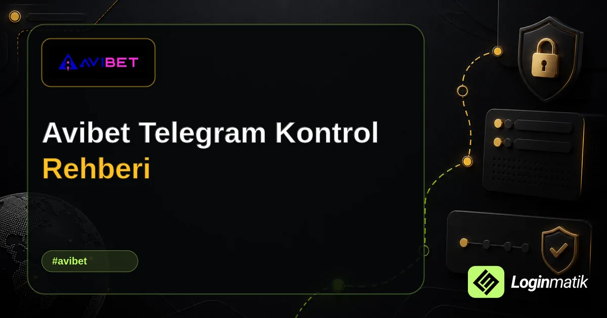 Avibet Telegram Kontrol Rehberi - Avibet Loginmatik rehber görseli