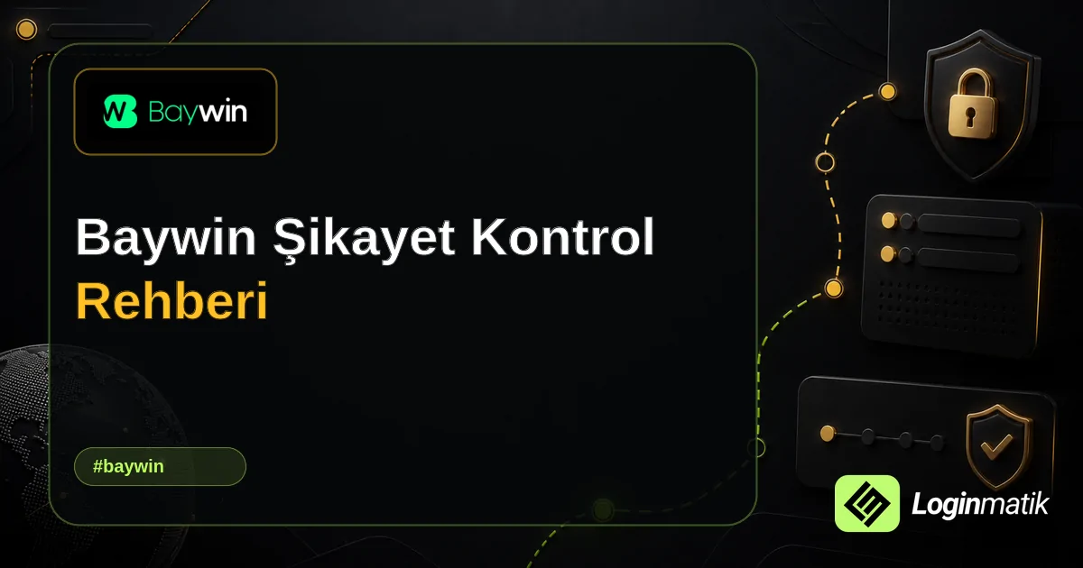 Baywin Şikayet Kontrol Rehberi - Baywin Loginmatik rehber görseli