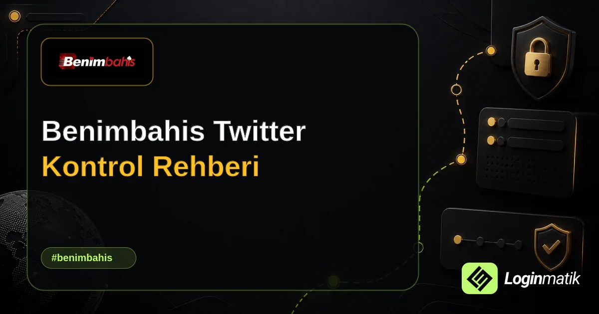 Benimbahis Twitter Kontrol Rehberi - Benimbahis Loginmatik rehber görseli