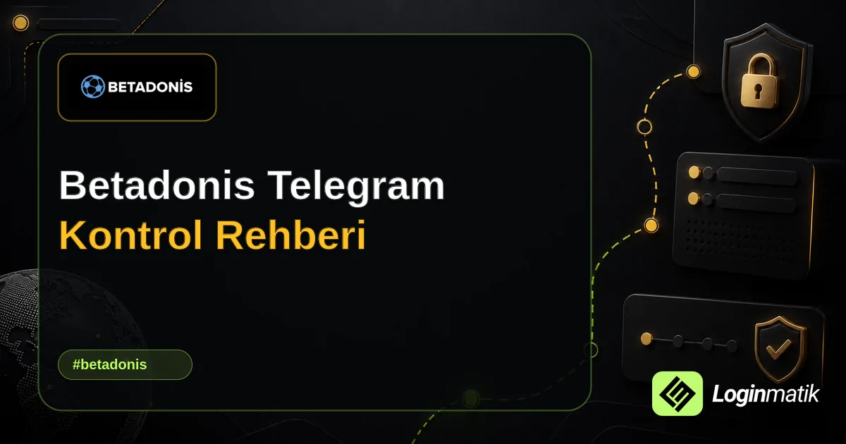 Betadonis Telegram Kontrol Rehberi - Betadonis Loginmatik rehber görseli