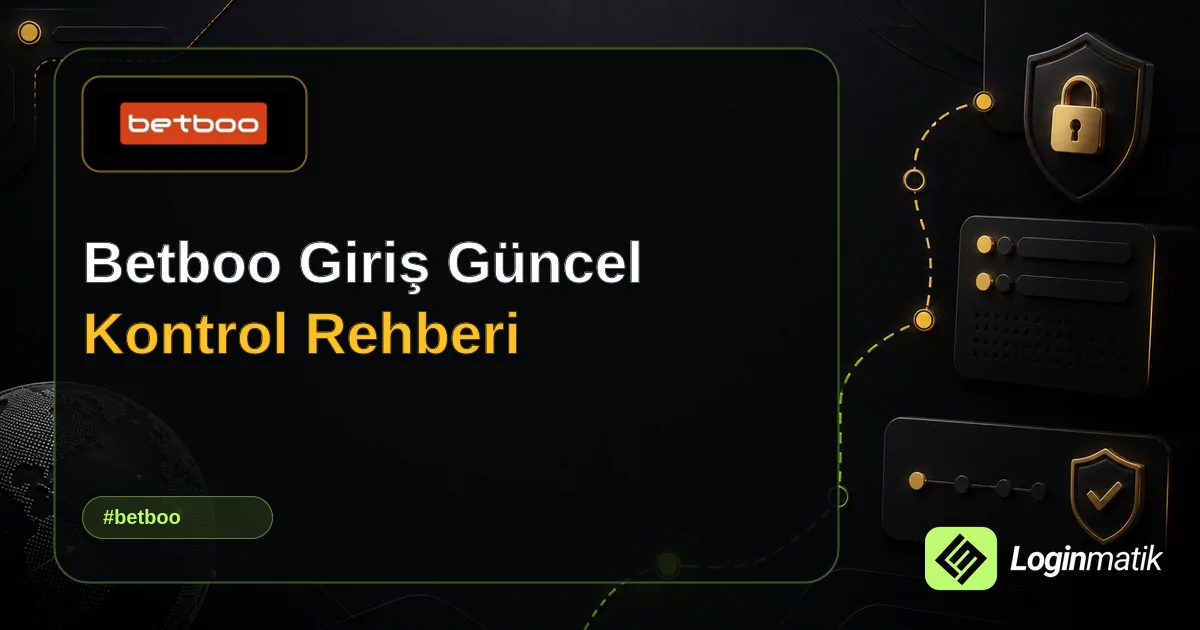 Betboo Giriş Güncel Kontrol Rehberi - Betboo Loginmatik rehber görseli