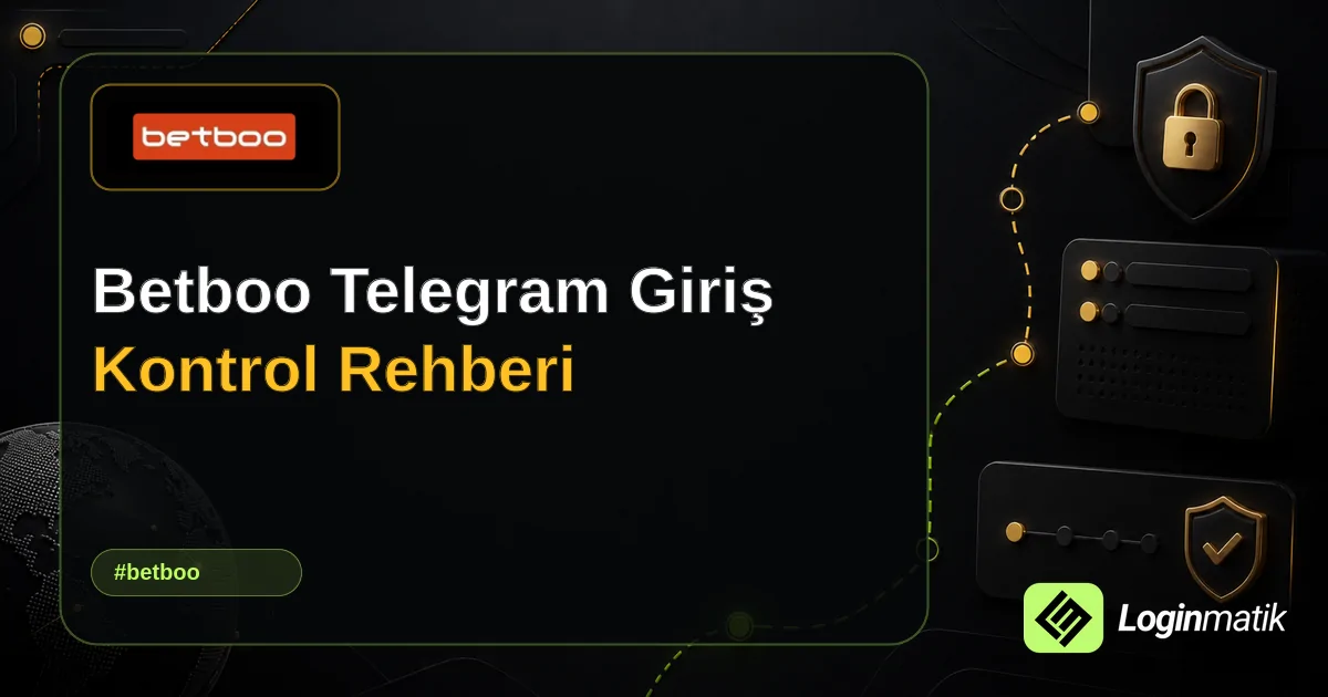Betboo Telegram Giriş Kontrol Rehberi - Betboo Loginmatik rehber görseli