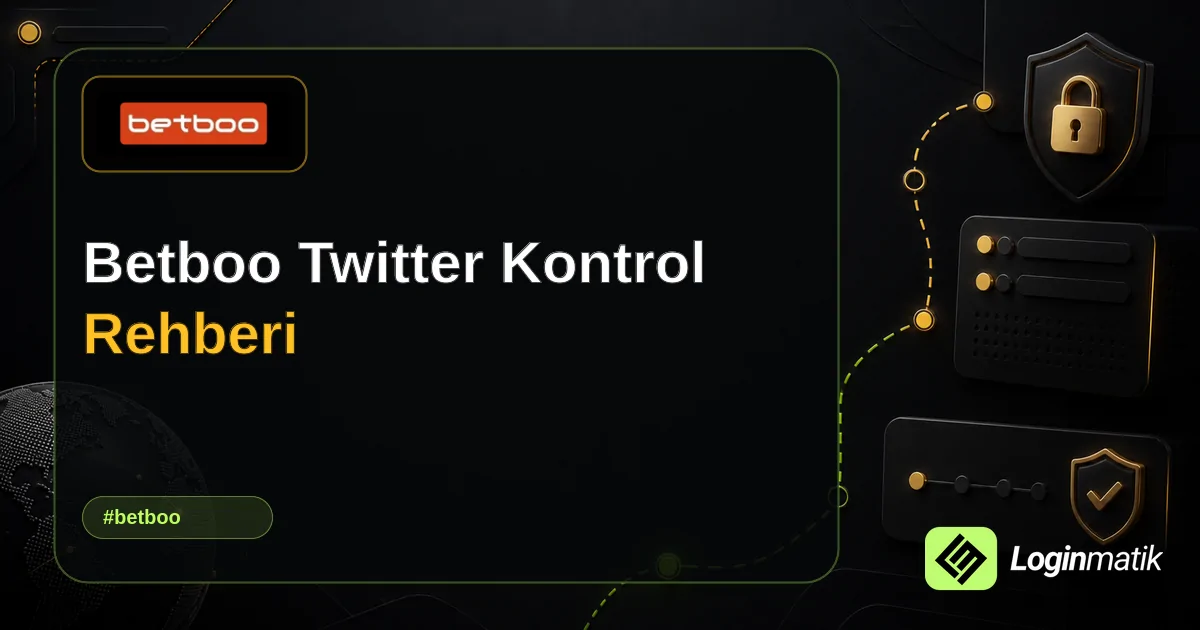 Betboo Twitter Kontrol Rehberi - Betboo Loginmatik rehber görseli