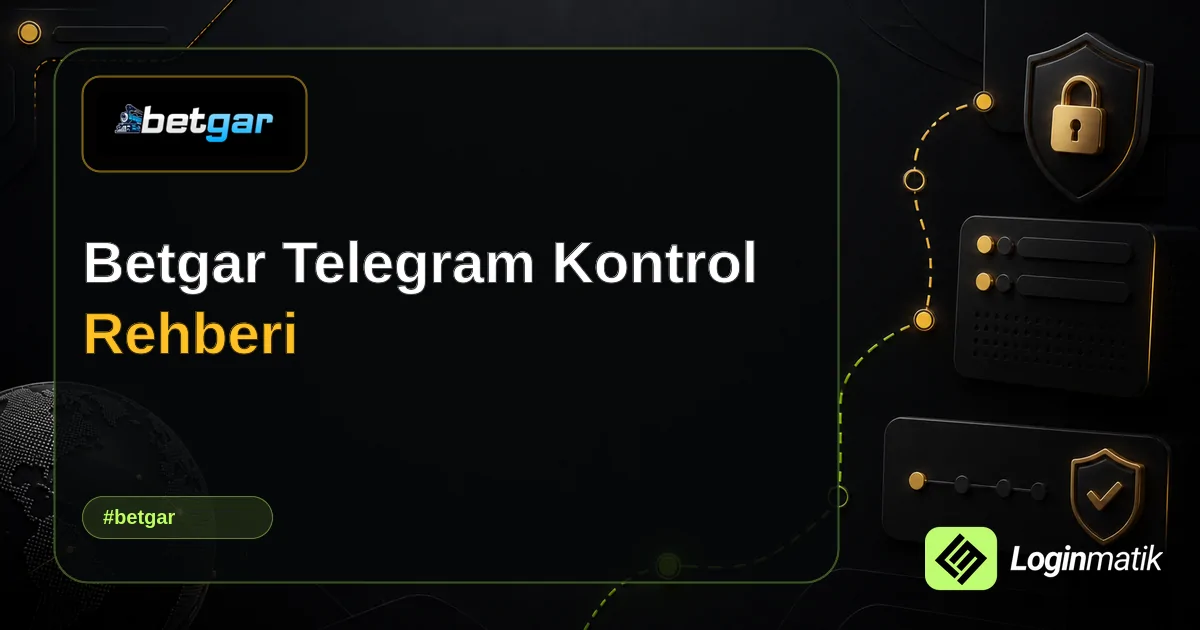 Betgar Telegram Kontrol Rehberi - Betgar Loginmatik rehber görseli