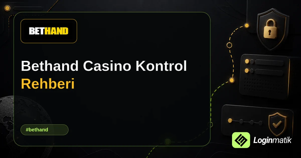 Bethand Casino Kontrol Rehberi - Bethand Loginmatik rehber görseli