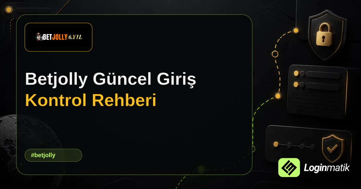 Betjolly Güncel Giriş Kontrol Rehberi - Betjolly Loginmatik rehber görseli