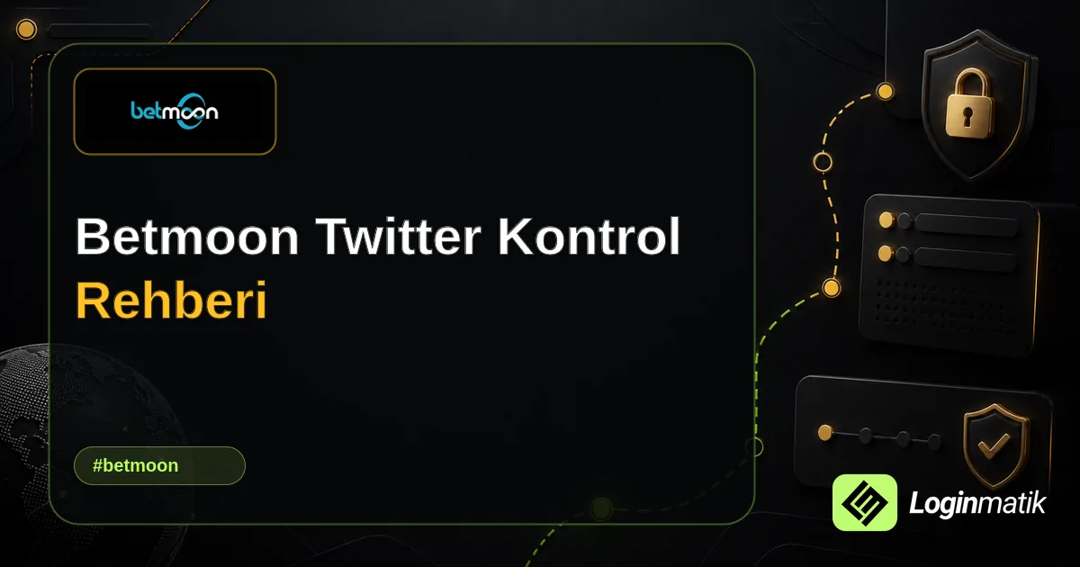 Betmoon Twitter Kontrol Rehberi - Betmoon Loginmatik rehber görseli