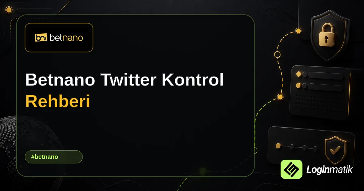 Betnano Twitter Kontrol Rehberi - Betnano Loginmatik rehber görseli