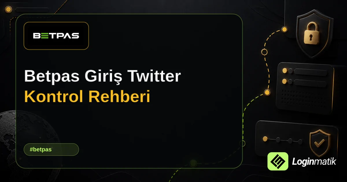 Betpas Giriş Twitter Kontrol Rehberi - Betpas Loginmatik rehber görseli