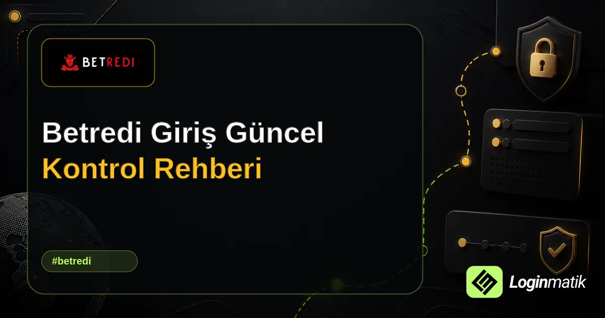 Betredi Giriş Güncel Kontrol Rehberi - Betredi Loginmatik rehber görseli