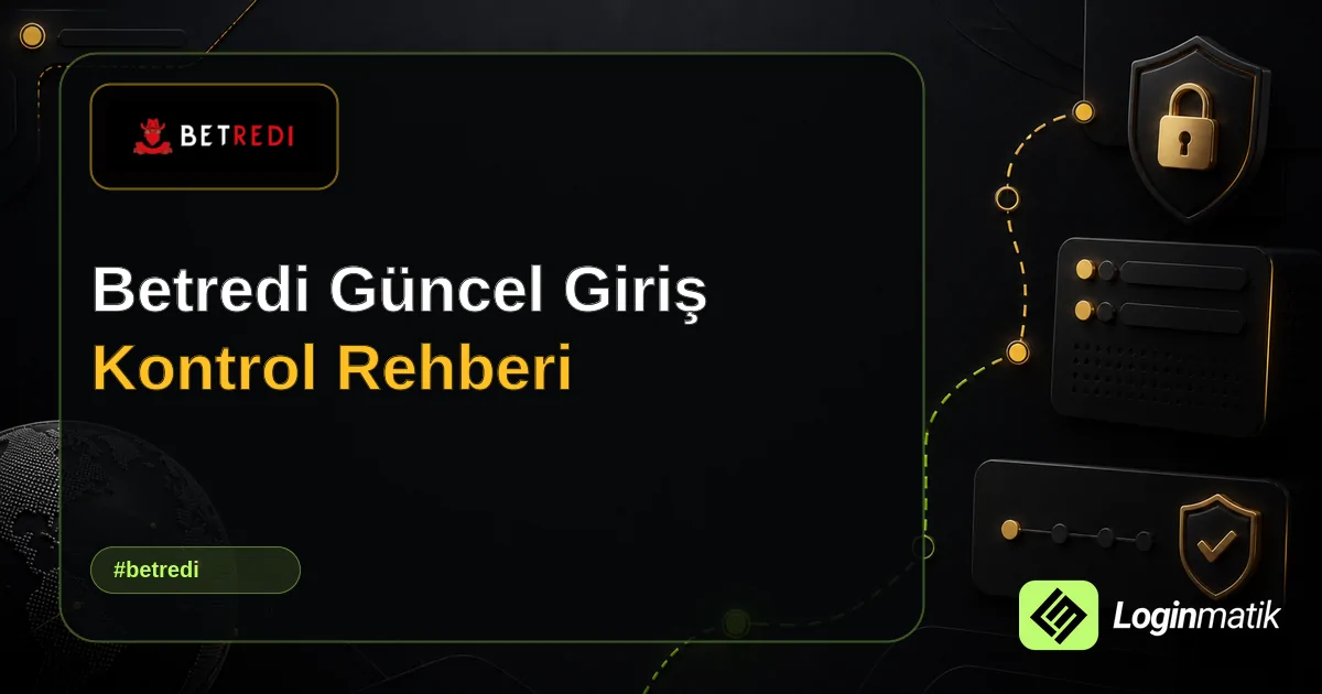 Betredi Güncel Giriş Kontrol Rehberi - Betredi Loginmatik rehber görseli