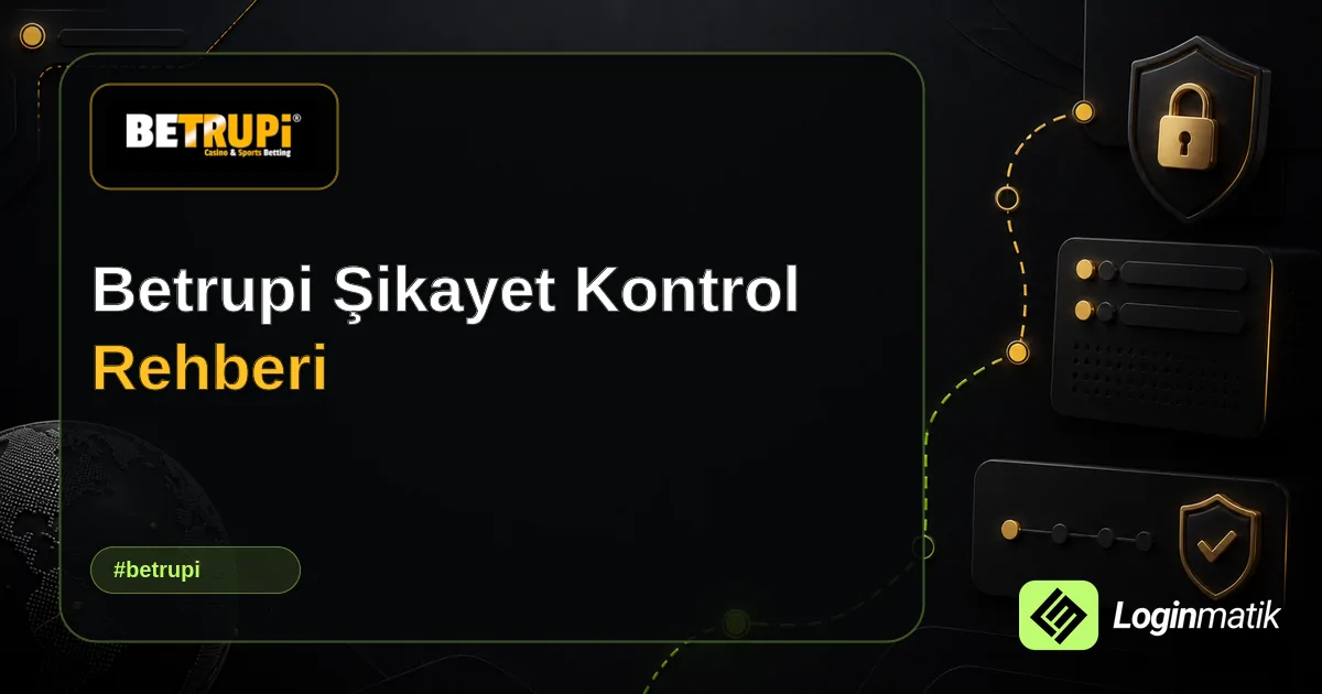 Betrupi Şikayet Kontrol Rehberi - Betrupi Loginmatik rehber görseli