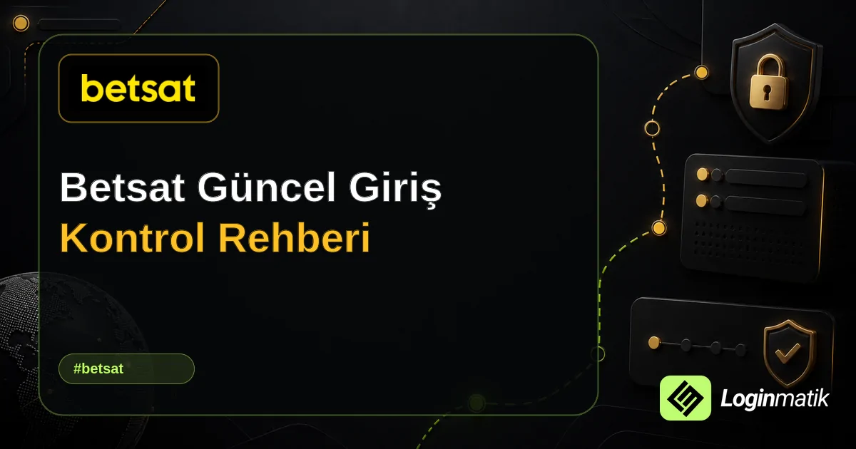 Betsat Güncel Giriş Kontrol Rehberi - Betsat Loginmatik rehber görseli
