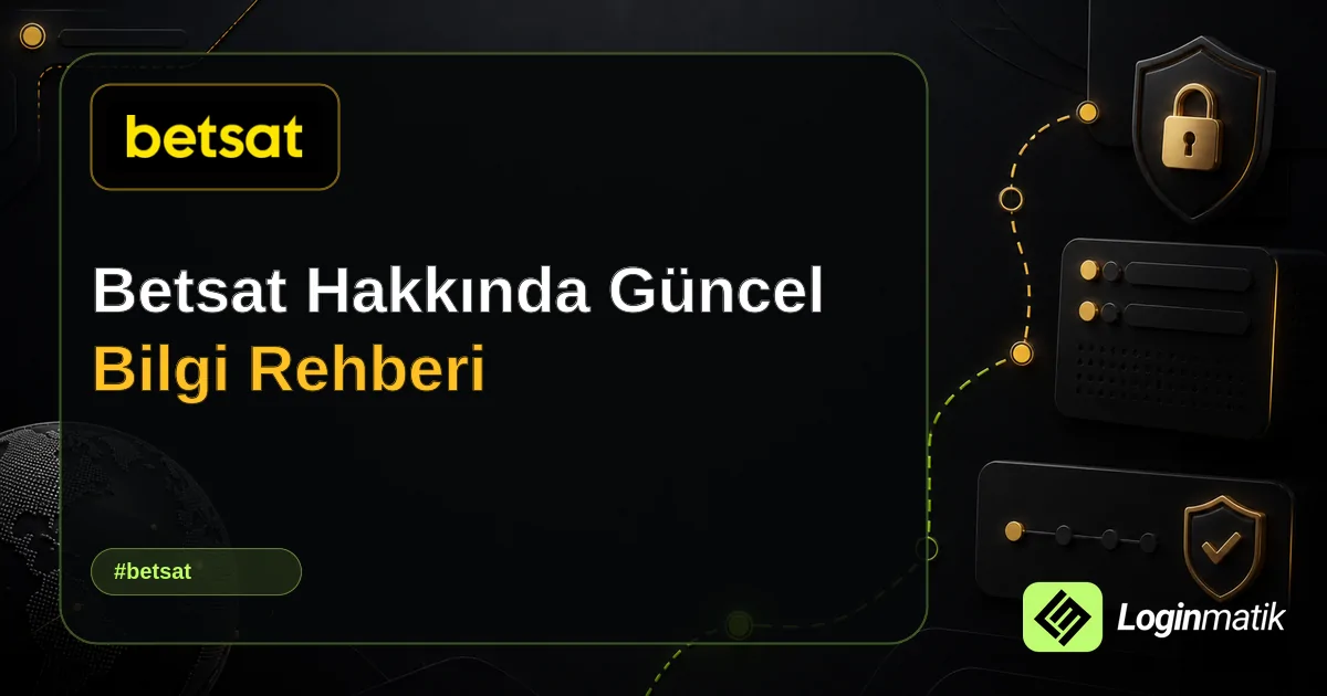 Betsat Hakkında Güncel Bilgi Rehberi - Betsat Loginmatik rehber görseli