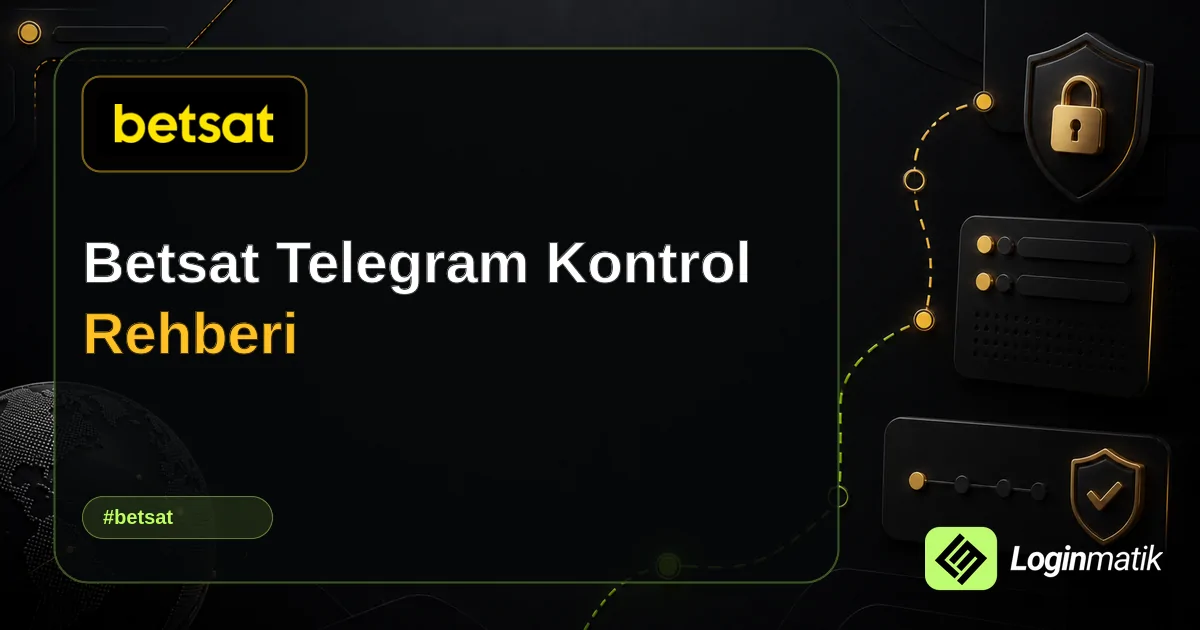 Betsat Telegram Kontrol Rehberi - Betsat Loginmatik rehber görseli