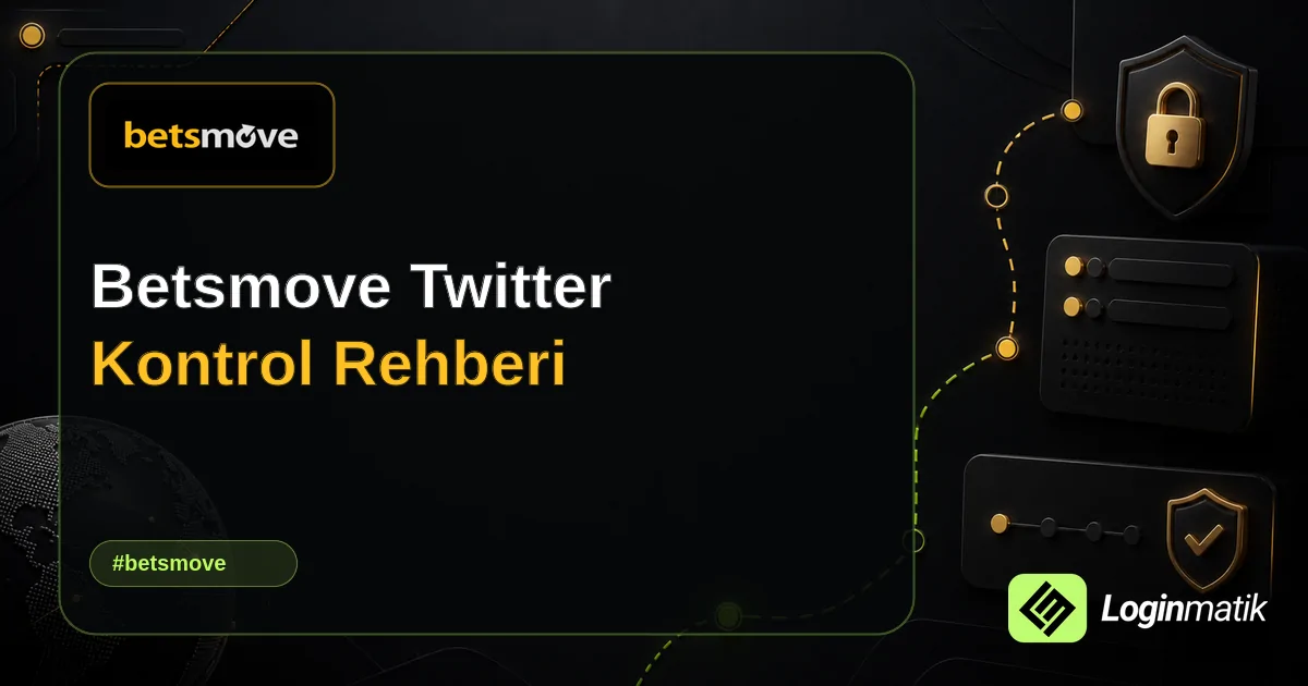 Betsmove Twitter Kontrol Rehberi - Betsmove Loginmatik rehber görseli