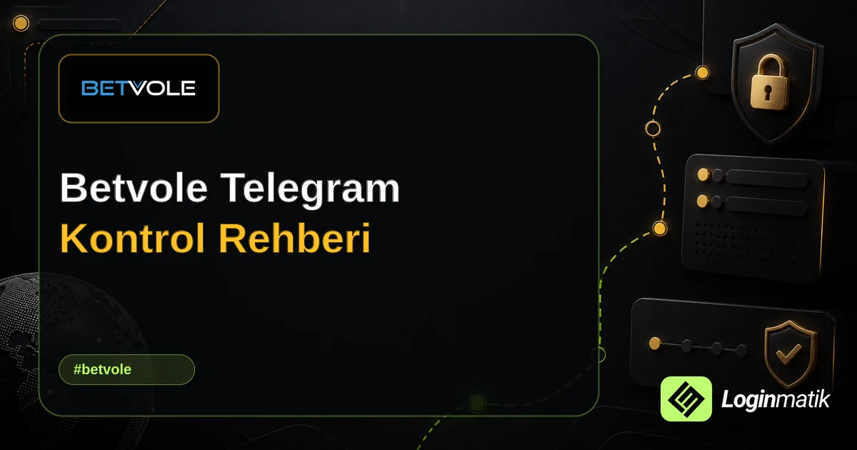 Betvole Telegram Kontrol Rehberi - Betvole Loginmatik rehber görseli