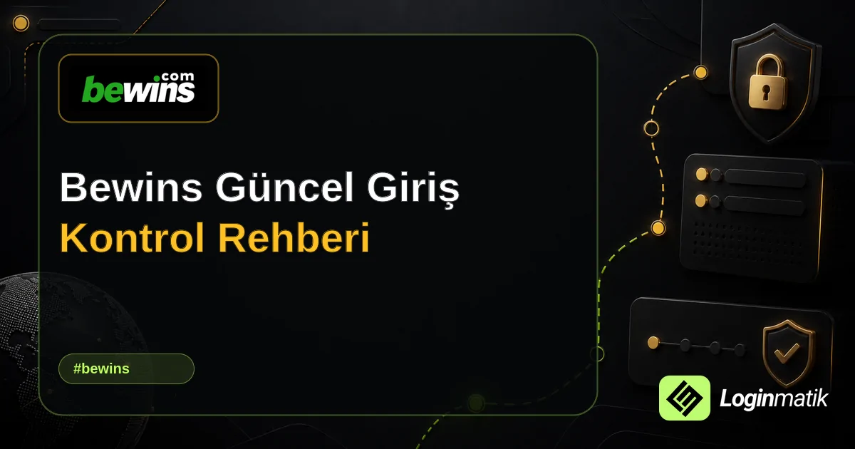 Bewins Güncel Giriş Kontrol Rehberi - Bewins Loginmatik rehber görseli