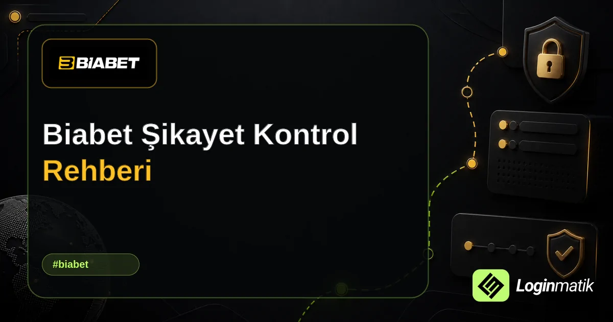 Biabet Şikayet Kontrol Rehberi - Biabet Loginmatik rehber görseli