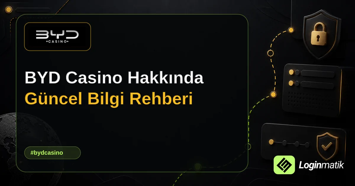 BYD Casino Hakkında Güncel Bilgi Rehberi - BYD Casino Loginmatik rehber görseli