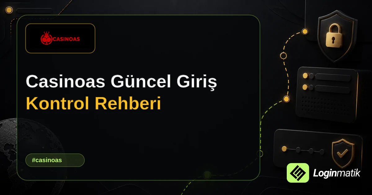 Casinoas Güncel Giriş Kontrol Rehberi - Casinoas Loginmatik rehber görseli