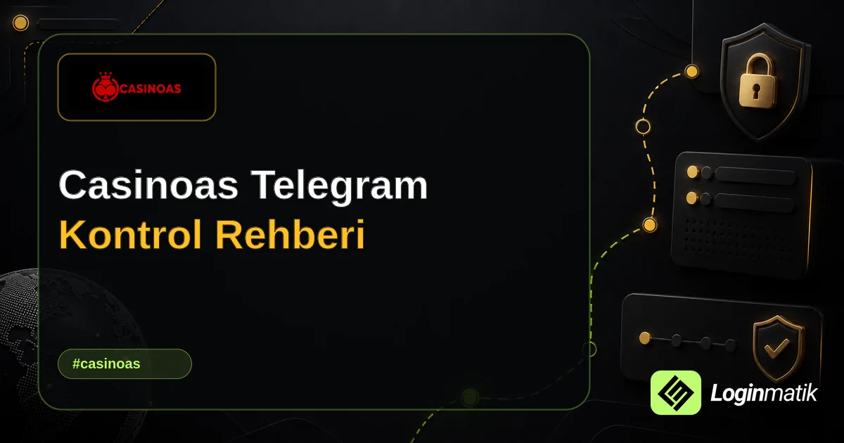 Casinoas Telegram Kontrol Rehberi - Casinoas Loginmatik rehber görseli