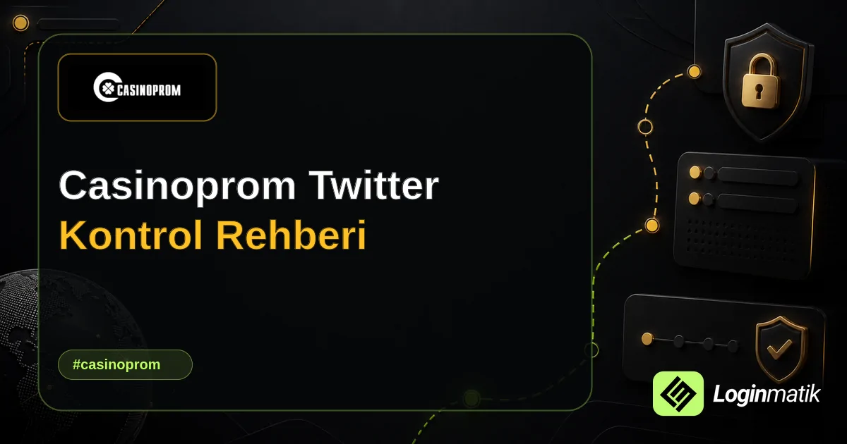 Casinoprom Twitter Kontrol Rehberi - Casinoprom Loginmatik rehber görseli