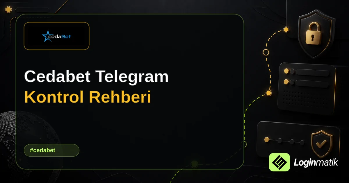 Cedabet Telegram Kontrol Rehberi - Cedabet Loginmatik rehber görseli
