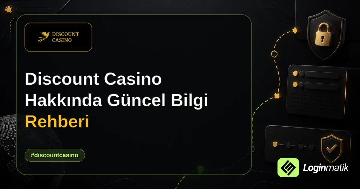 Discount Casino Hakkında Güncel Bilgi Rehberi - Discount Casino Loginmatik rehber görseli