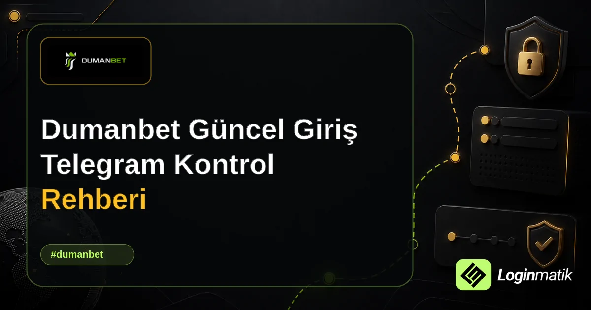 Dumanbet Güncel Giriş Telegram Kontrol Rehberi - Dumanbet Loginmatik rehber görseli