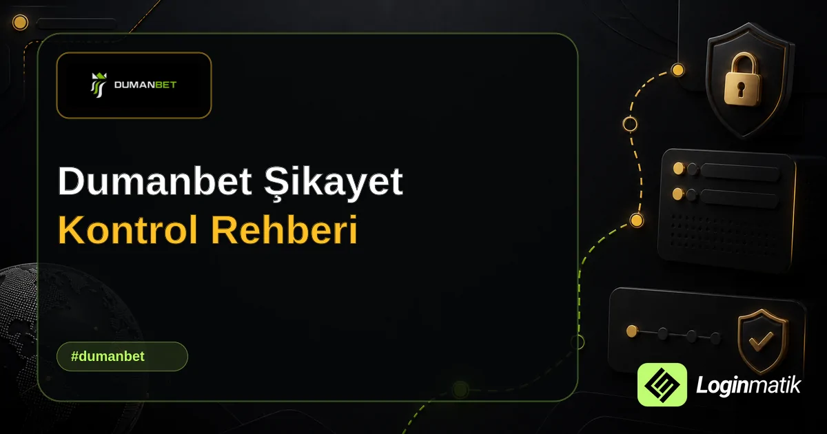 Dumanbet Şikayet Kontrol Rehberi - Dumanbet Loginmatik rehber görseli