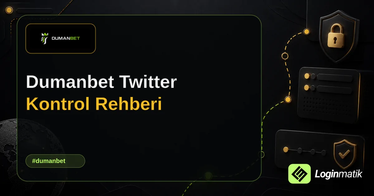 Dumanbet Twitter Kontrol Rehberi - Dumanbet Loginmatik rehber görseli