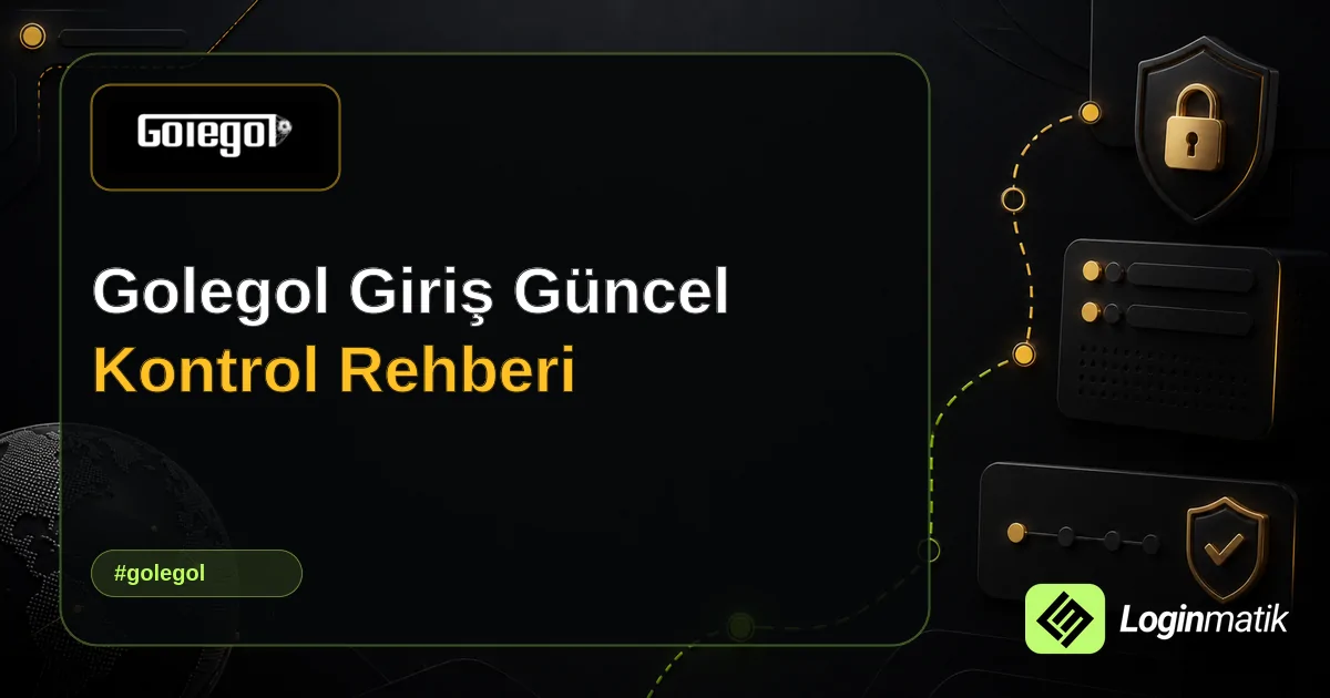 Golegol Giriş Güncel Kontrol Rehberi - Golegol Loginmatik rehber görseli