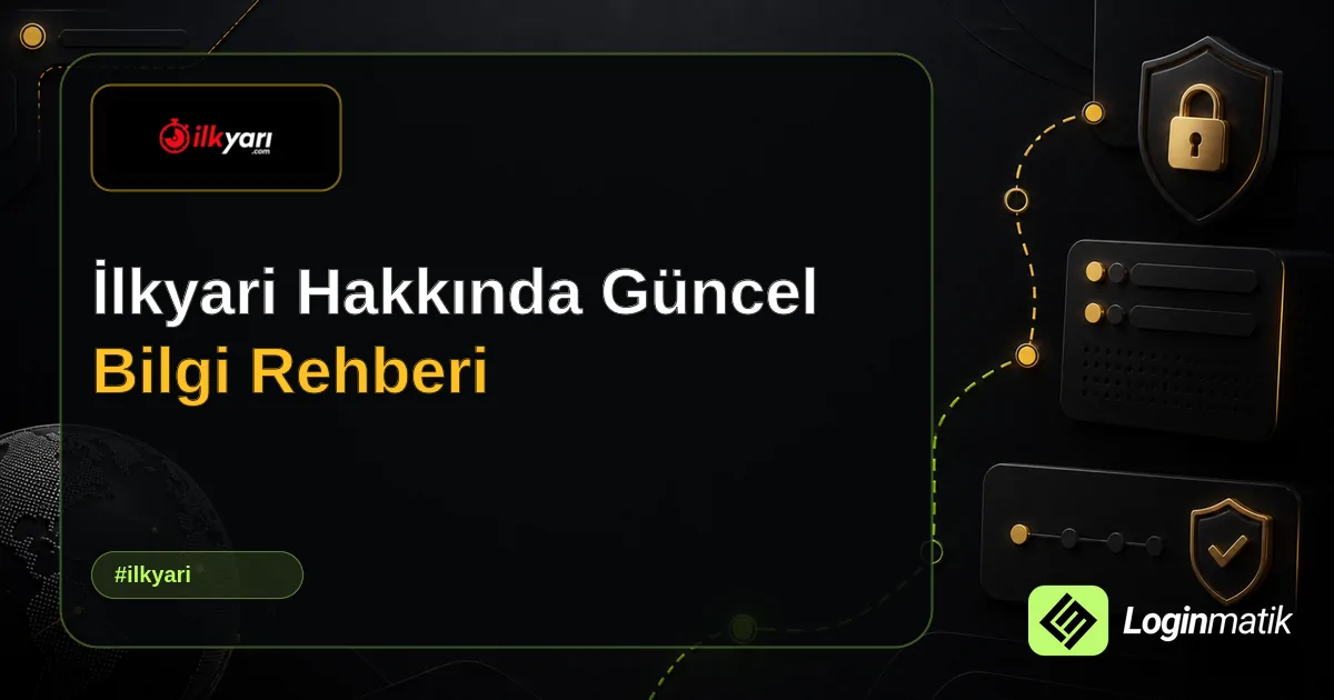İlkyari Hakkında Güncel Bilgi Rehberi - İlkyari Loginmatik rehber görseli