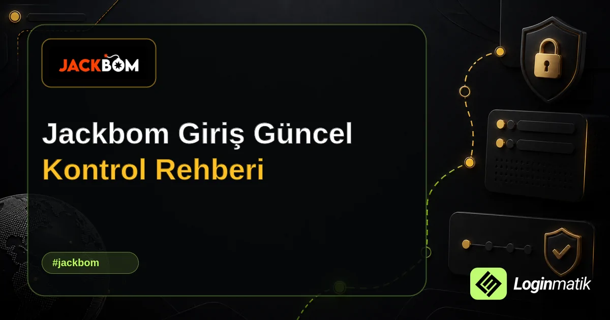 Jackbom Giriş Güncel Kontrol Rehberi - Jackbom Loginmatik rehber görseli