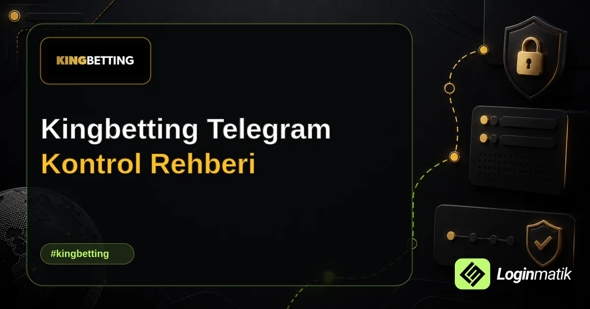 Kingbetting Telegram Kontrol Rehberi - Kingbetting Loginmatik rehber görseli