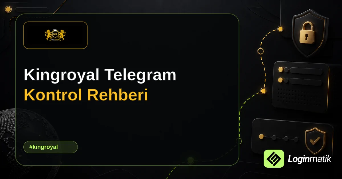 Kingroyal Telegram Kontrol Rehberi - Kingroyal Loginmatik rehber görseli