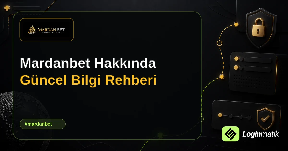 Mardanbet Hakkında Güncel Bilgi Rehberi - Mardanbet Loginmatik rehber görseli