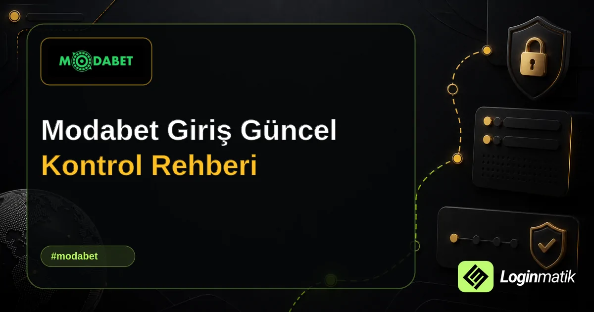 Modabet Giriş Güncel Kontrol Rehberi - Modabet Loginmatik rehber görseli