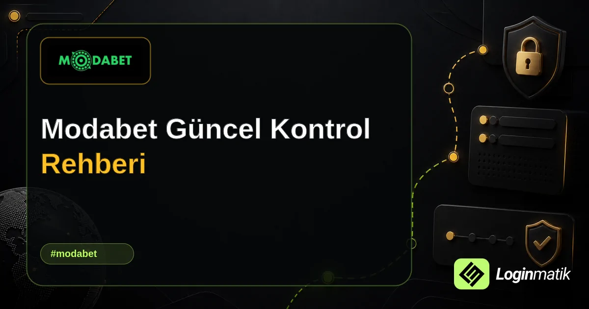 Modabet Güncel Kontrol Rehberi - Modabet Loginmatik rehber görseli