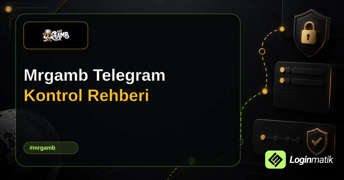 Mrgamb Telegram Kontrol Rehberi - Mrgamb Loginmatik rehber görseli