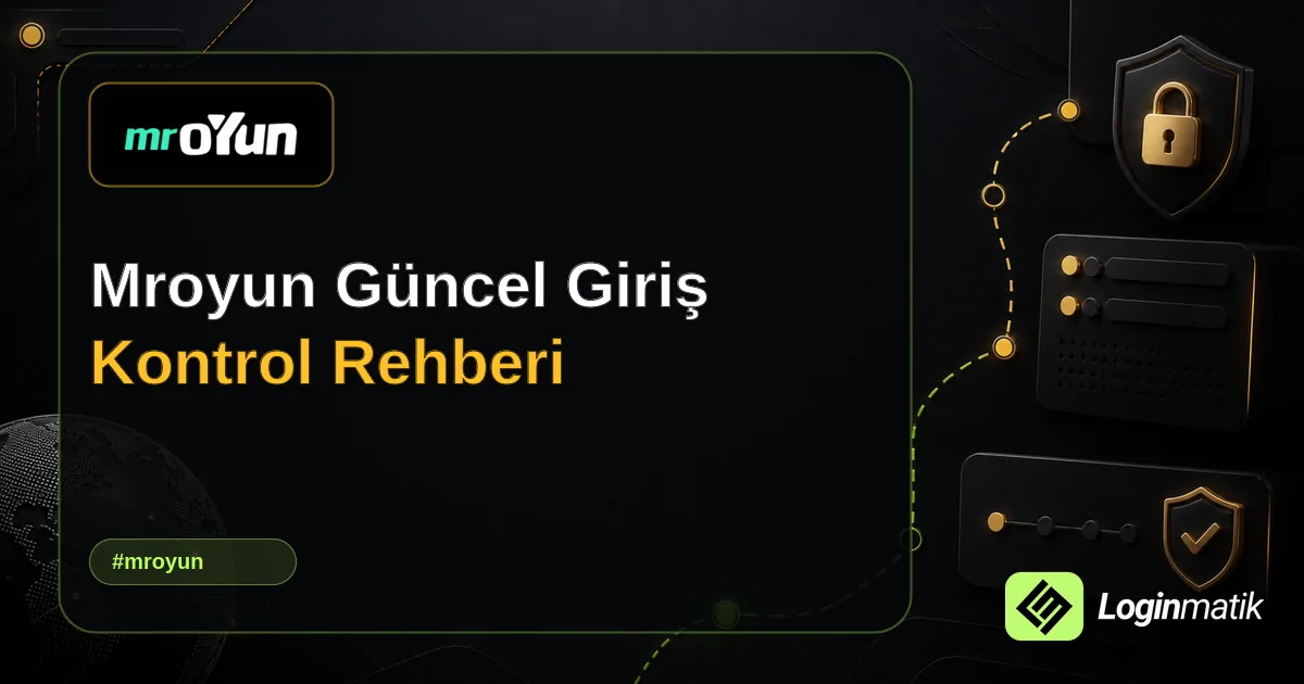 Mroyun Güncel Giriş Kontrol Rehberi - mrOyun Loginmatik rehber görseli