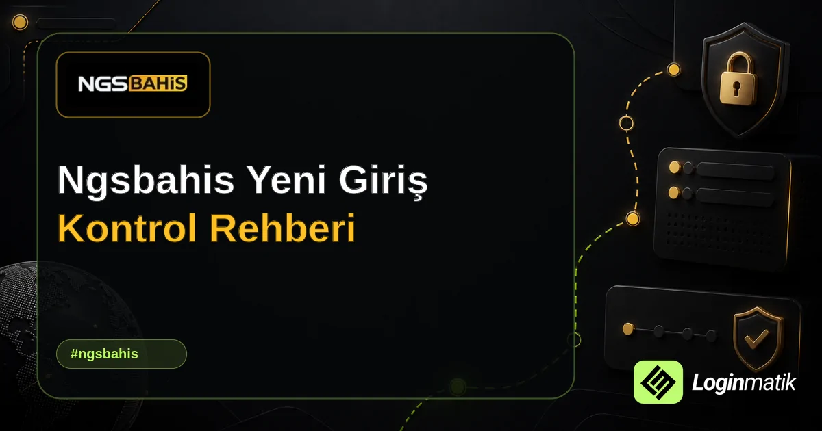Ngsbahis Yeni Giriş Kontrol Rehberi - Ngsbahis Loginmatik rehber görseli