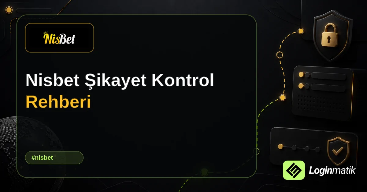 Nisbet Şikayet Kontrol Rehberi - Nisbet Loginmatik rehber görseli