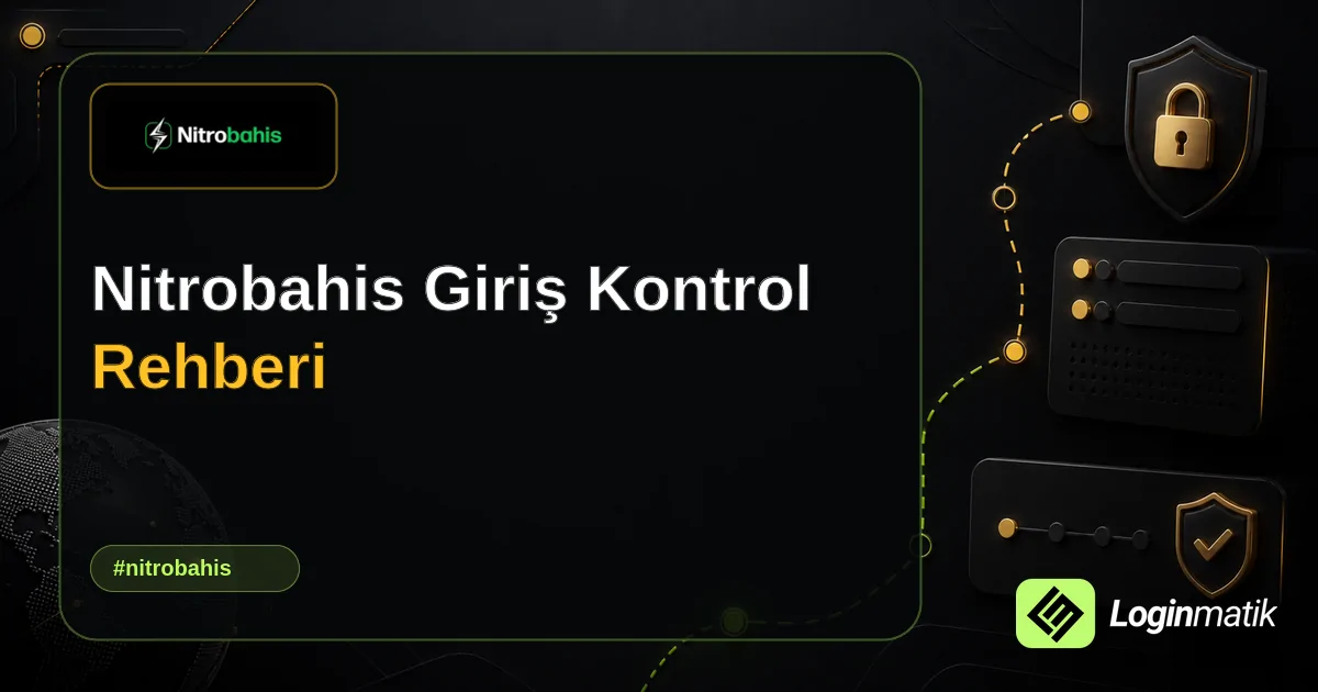 Nitrobahis Giriş Kontrol Rehberi - Nitrobahis Loginmatik rehber görseli