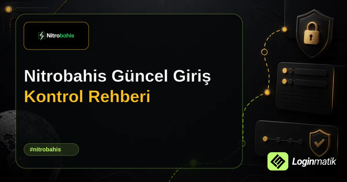 Nitrobahis Güncel Giriş Kontrol Rehberi - Nitrobahis Loginmatik rehber görseli