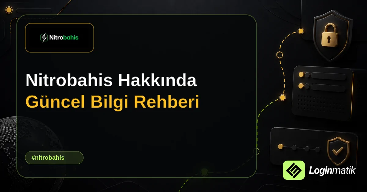 Nitrobahis Hakkında Güncel Bilgi Rehberi - Nitrobahis Loginmatik rehber görseli