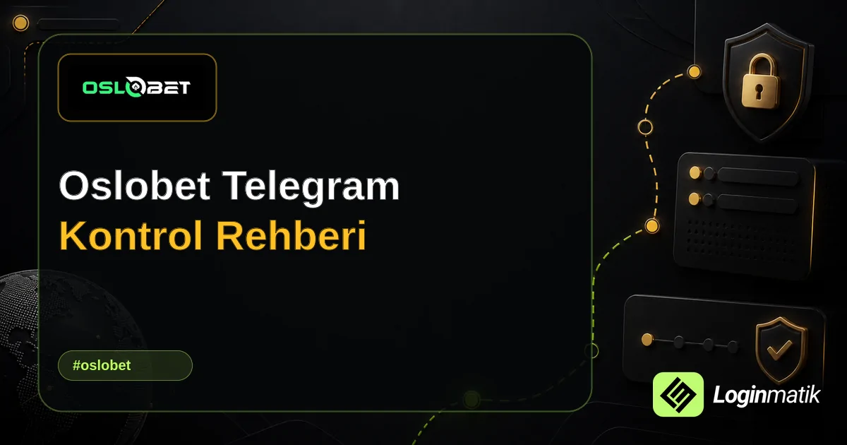 Oslobet Telegram Kontrol Rehberi - Oslobet Loginmatik rehber görseli