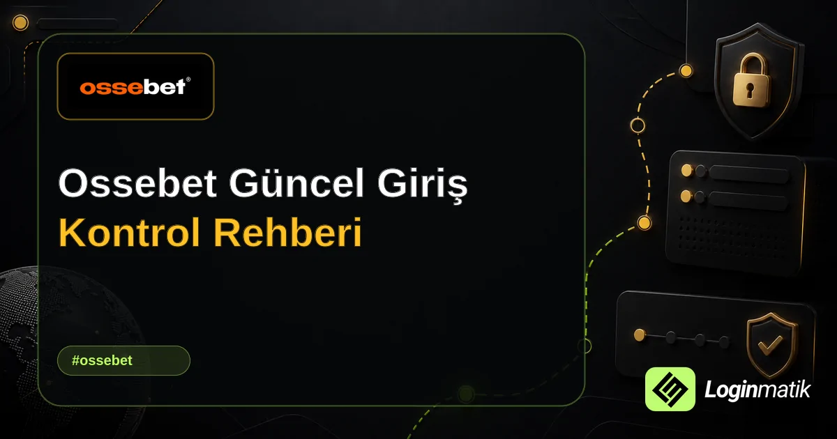 Ossebet Güncel Giriş Kontrol Rehberi - Ossebet Loginmatik rehber görseli
